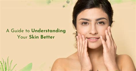 A Guide To Understanding Your Skin Better Hetero Healthcare