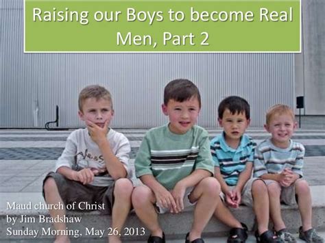M2013 S39 Raising Our Boys To Become Men 5 26 13 Sermon