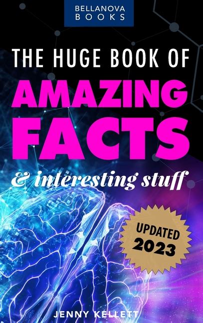 Amazing Facts The Huge Book Of Amazing Facts And Interesting Stuff