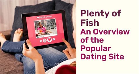 Plenty Of Fish An Overview Of The Popular Dating Site Pairedlife