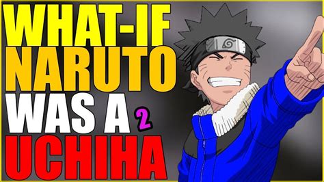 What If Naruto Was An Uchiha Part 2 Youtube