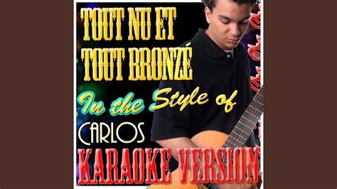 Tout Nu Et Tout Bronzé In The Style Of Carlos Karaoke Version Youtube