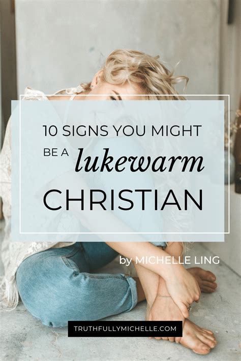 10 Signs Of A Lukewarm Christian And What You Can Do Truthfully Michelle