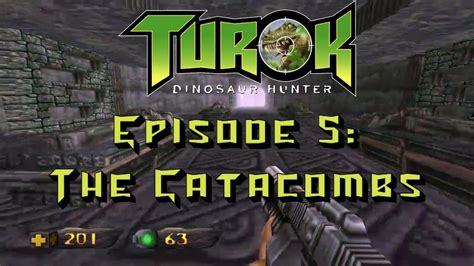 Turok Dinosaur Hunter Remastered Episode 5 The Catacombs YouTube