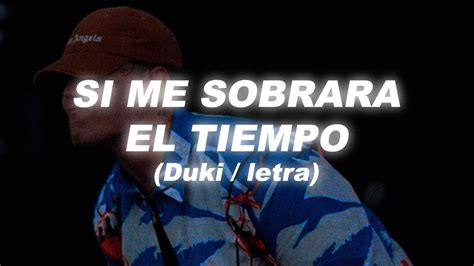 Duki Si Me Sobrara El Tiempo Lyrics Youtube