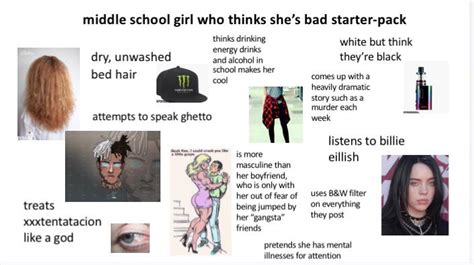 Middle School Girl Who Thinks Shes Bad Starterpack Rstarterpacks Starter Packs Know Your
