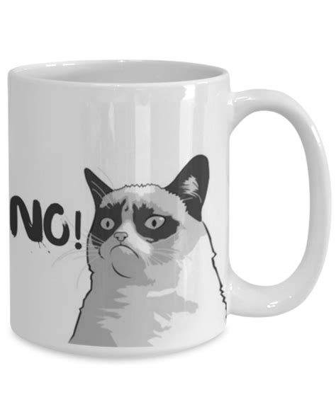 Grumpy Cat Mug Grumpy Cat Funny Coffee Mug Grumpy Cat No Coffee Cup Tea
