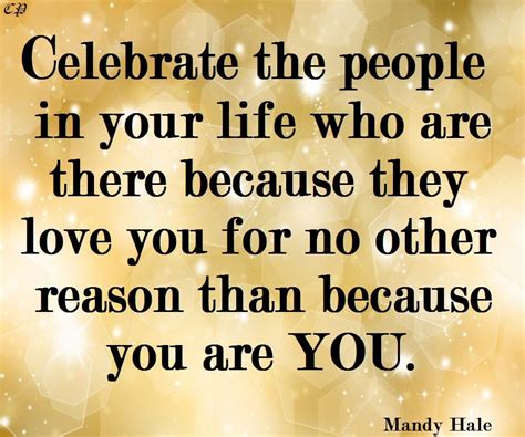 “celebrate The People In Your Life Who Are There Because They Love You