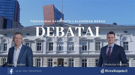 Kandidatų į Klaipėdos merus M Nugaro ir K Pauliko debatai YouTube