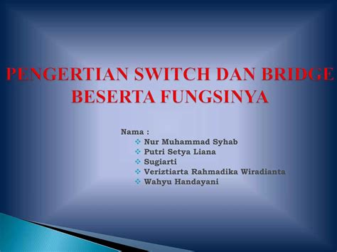 Pengertian Swicth Dan Bridge Beserta Fungsinya Ppt
