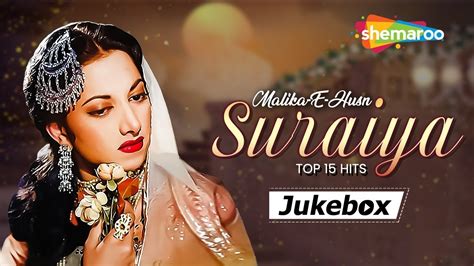 मलिका ए हुस्न सुरैया Top 15 Hits Songs Evergreen Song Of Suraiya