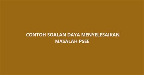 Adakah perbedaan produktivitas kerja adakah perbedaan daya tahan berdiri pelayan toko yang berasal dari kota, desa dan. Contoh Soalan Daya Menyelesaikan Masalah PSEE 2020 ...