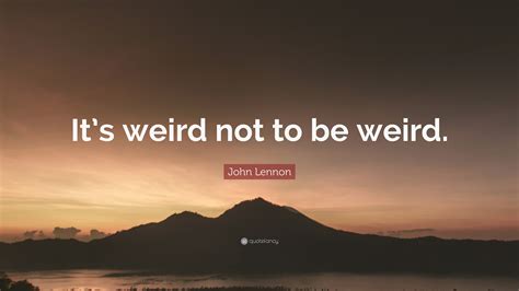 George Bernard Shaw Quote Its Weird Not To Be Weird 22 Wallpapers