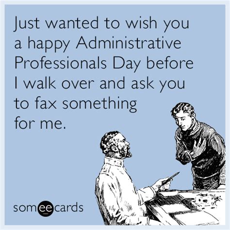 Just Wanted To Wish You A Happy Administrative Professionals Day Before