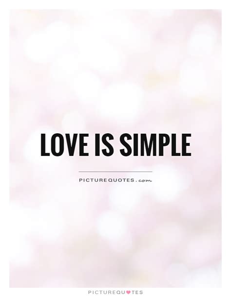Love Is Simple Picture Quotes