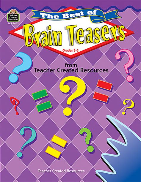 The Best Of Brain Teasers Tcr2465 Teacher Created