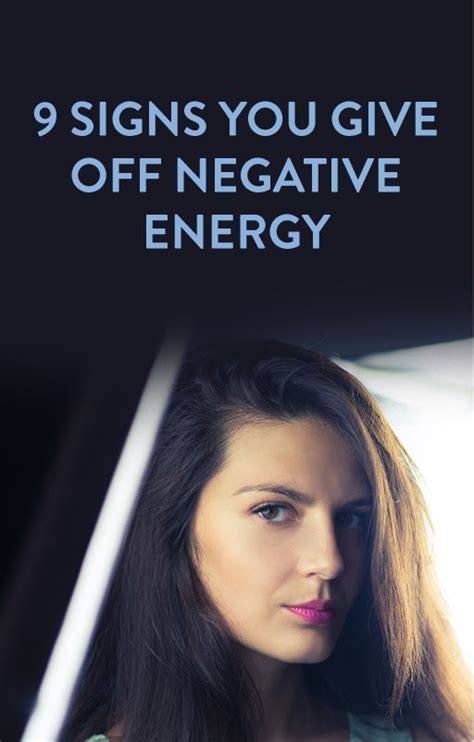 9 Signs You Give Off Negative Energy Health Tips Health And Wellness