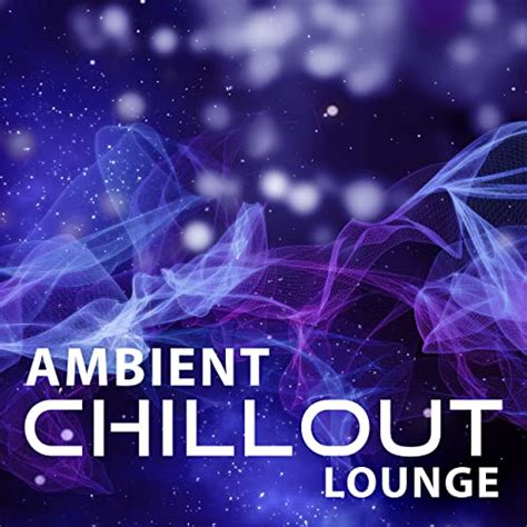 Amazon Music Ibiza Chill OutのAmbient Chillout Lounge Ambient Electronic Chillout Deep Vibes
