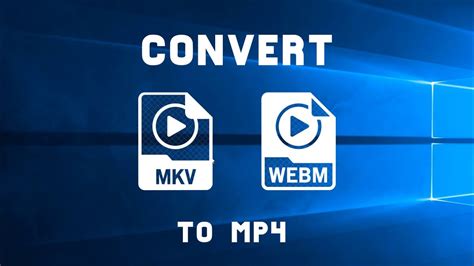 Convert Mkv Or Webm Video Files Without Any Softwares Youtube