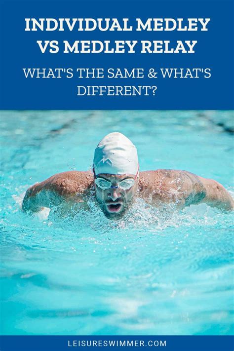 Individual Medley Vs Medley Relay Whats The Same And Whats Different
