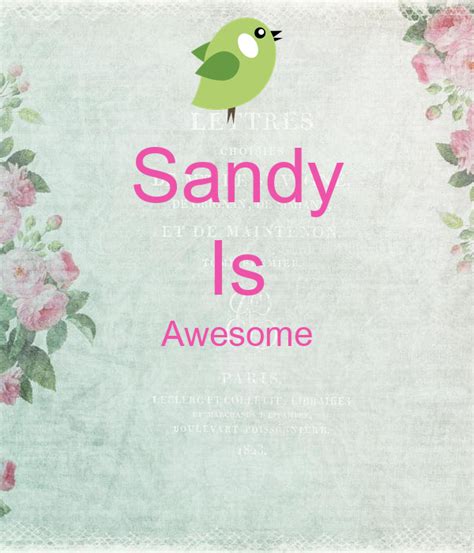 Sandy Is Awesome Poster Lol Keep Calm O Matic