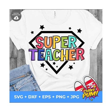 Super Teacher Svg Super Teacher Png Teacher Appreciation S Inspire