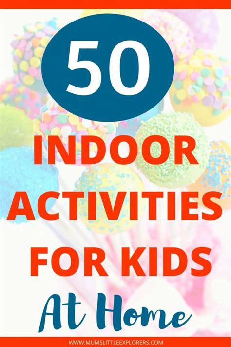 50 Things To Do With Kids At Home Fun Indoor Activities
