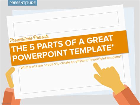 The 5 Parts Of A Great Powerpoint Template Presentitude