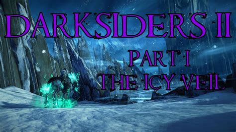 Darksiders 2 Walkthrough Part 1 The Icy Veil Youtube