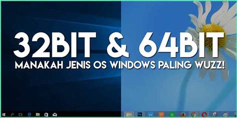 Wajib Tahu Perbedaan Windows 32bit Dan 64bit Serta Kelebihannya Hot