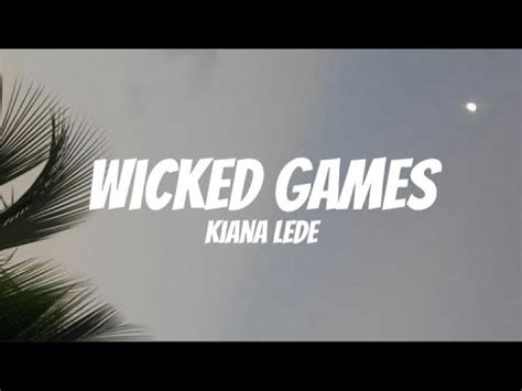 Kiana Lede Wicked Games Lyrics Youtube Music