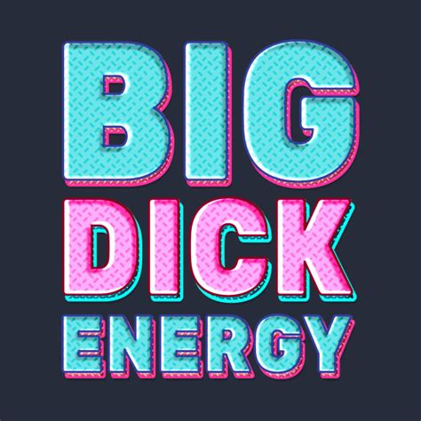 Big Dick Energy Meme Retro Pastel Text Big Dick Energy T Shirt