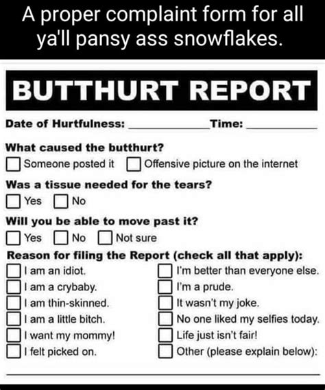 A Proper Complaint Form For All Yall Pansy Ass Snowflakes BUTTHURT