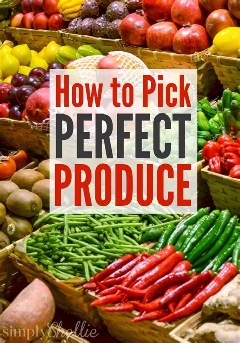How To Pick Perfect Produce Cooking Healthy Recipes Food