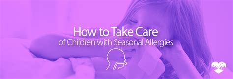How To Take Care Of Children With Seasonal Allergies Childrens
