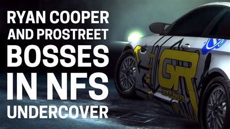 Nfs Undercover Ryan Cooper And Prostreet Bosses Youtube