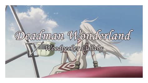 Deadman Wonderland Woodpecker Lullaby Legendado Pt Br Youtube
