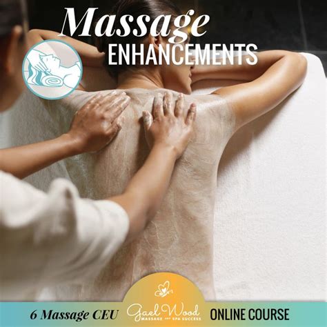 Massage Enhancements Your Clients Will Love 6 Ce Online Course Massage And Spa Success
