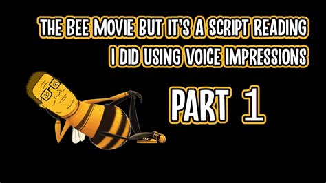 Part 1 The Bee Movie But Its A Script Reading With Impressions
