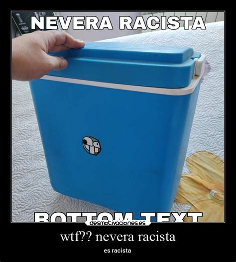 imágenes y carteles de racista desmotivaciones