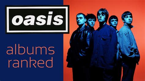 Oasis Albums Ranked From Worst To Best Youtube