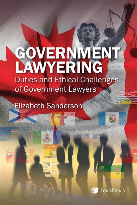 Government Lawyering Duties And Ethical Challenges Of Government