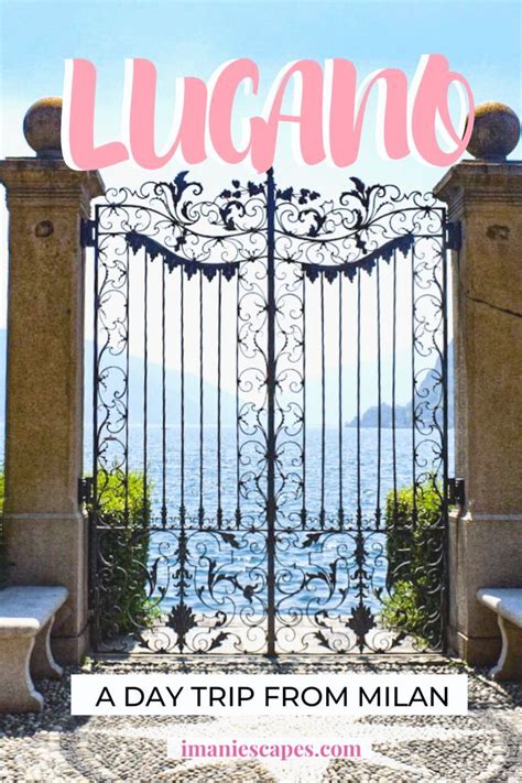 The Perfect Day Trip From Milan To Lugano