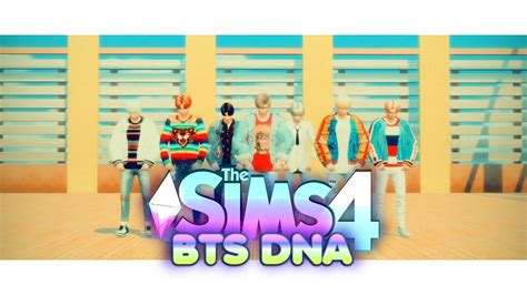 The Sims 4 Bts 방탄소년단 Dna Music Video Youtube