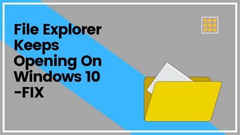 File Explorer Keeps Opening On Windows 10 How To Fix Youtube