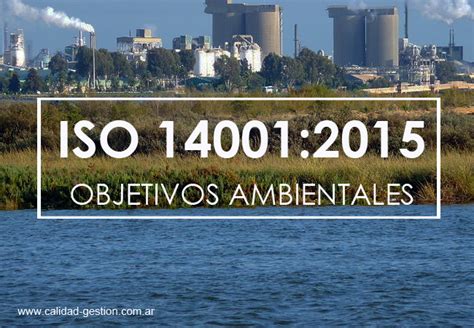 Objetivos Ambientales En La Norma Iso 140012015 Calidad And Gestion
