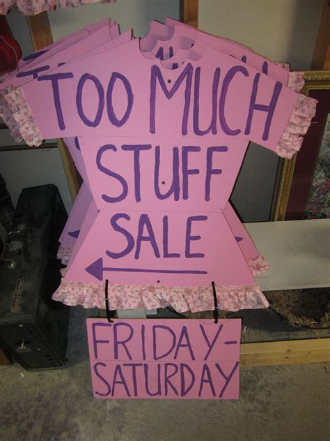 Wouldnt This Work Good Sign Sale Yard Shop Garage Too Much Stuff Garage Sale