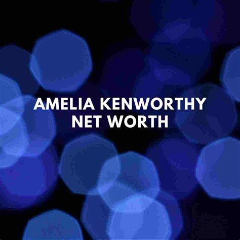 Amelia Kenworthy Net Worth Biography Famous People Today