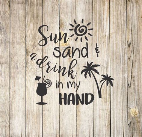 Sun Sand And A Drink In My Hand Svg Etsy