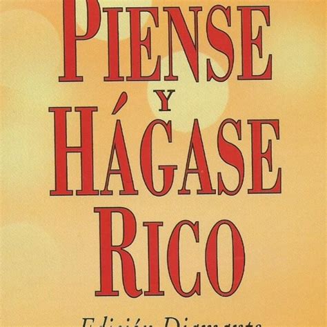 Durante 1937, hill publicó el libro más vendido piense y hágase rico, que se convirtió en el trabajo más conocido de hill. Piense y hágase rico - 03 en Piense y hágase rico en mp3 ...